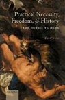 James, David James, David (Associate Professor of Philosophy James - Practical Necessity, Freedom, and History