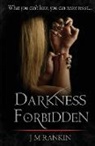 J M Rankin, J. M. Rankin - Darkness Forbidden