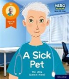 Little, Tim Little, Mazali, Gustavo Mazali, Mazali Gustavo - Hero Academy Non-Fiction: Oxford Level 1+, Pink Book Band: A Sick Pet