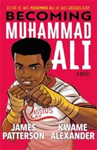 Kwame Alexander, James Patterson, JAMES &amp; A PATTERSON, Dawud Anyabwile - Becoming Muhammad Ali