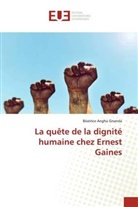 Béatrice Anghu Gnanda - La quête de la dignité humaine chez Ernest Gaines