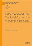 Alexandra Macht - Fatherhood and Love