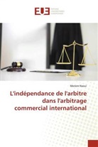 Meriem Naoui - L'indépendance de l'arbitre dans l'arbitrage commercial international