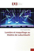 Samuel Yogolelo Mbala - Lumière et maquillage au théâtre de Lubumbashi