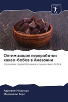 Adriane Miranda, Maricely Toro - Optimizaciq pererabotki kakao-bobow w Amazonii