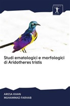 MUHAMMAD FARHAB, ARESA KHAN - Studi ematologici e morfologici di Aridotheres tristis