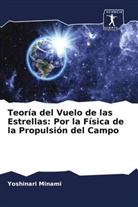 Yoshinari Minami - Teoría del Vuelo de las Estrellas: Por la Física de la Propulsión del Campo