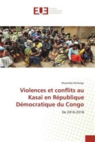 Muzembe Mufungu - Violences et conflits au Kasaï en République Démocratique du Congo