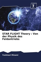 Yoshinari Minami - STAR FLIGHT Theory : Von der Physik des Feldantriebs