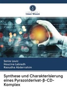 Raoudha Abderrahim, Houcin Labiadh, Houcine Labiadh, Soni Louiz, Sonia Louiz - Synthese und Charakterisierung eines Pyrazolderivat-beta-CD-Komplex