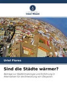 Uriel Flores - Sind die Städte wärmer?