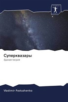 Vladimir Pastushenko - Superkwazary
