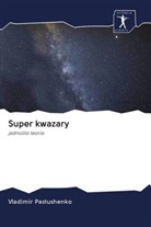 Vladimir Pastushenko - Super kwazary