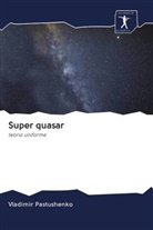 Vladimir Pastushenko - Super quasar