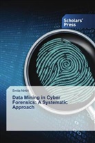 Smita Nirkhi - Data Mining in Cyber Forensics: A Systematic Approach