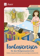 Carolina Sonnenschein - Fantasiereisen für den Religionsunterricht 1-4