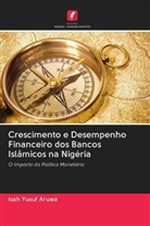 Isah Yusuf Aruwa - Crescimento e Desempenho Financeiro dos Bancos Islâmicos na Nigéria