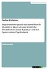 Pauline Breitwieser - Migrationshintergrund und transkulturelle Identität in Jakon Arjounis Krimireihe.  Privatdetektiv Kemal Kayankaya auf den Spuren seiner Zugehörigkeit