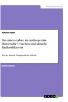 Johann Padel - Das Artensterben im Anthropozän. Historische Ursachen und aktuelle Einflussfaktoren