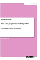 Selina Thanheiser - Salz. Eine geographische Perspektive