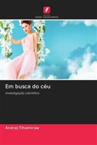 Andrej Tihomirow - Em busca do céu