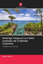 Ramiz Daniz - Amerigo Vespucci e o feito roubado de Cristóvão Colombo