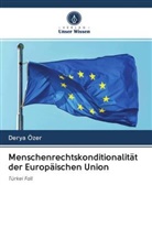 Derya Özer - Menschenrechtskonditionalität der Europäischen Union