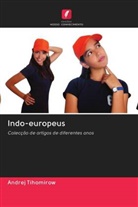 Andrej Tihomirow - Indo-europeus