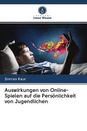 Simran Kaur - Auswirkungen von Online-Spielen auf die Persönlichkeit von Jugendlichen