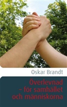 Oskar Brandt - Överlevnad - för samhället och människorna