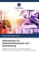 Daiana Alves Machado - Laboratorien für Lebensmittelanalyse und -verarbeitung