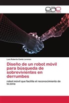 Luis Roberto Cantú Lorenzo - Diseño de un robot móvil para búsqueda de sobrevivientes en derrumbes