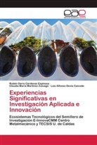 Rubén Darío Cárdenas Espinosa, Luis Alfonso Devia Caicedo, Claudia María Martínez Zuluaga - Experiencias Significativas en Investigación Aplicada e Innovación