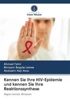 Biniya Bogale Lakew, Biniyam Bogale Lakew, Abdu Haji Abas, Abdulahi Haji Abas, Ahme Tahir, Ahmed Tahir - Kennen Sie Ihre HIV-Epidemie und kennen Sie Ihre Reaktionssynthese