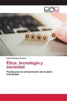 Edwin Santana Soriano - Ética, tecnología y sociedad