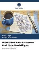 Mamta Brahmbhatt, Neh Singh, Neha Singh - Work-Life-Balance & Umsatz-Absichtder Beschäftigten