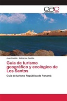 Juan Castillo, Katherine Castillo - Guía de turismo geográfico y ecológico de Los Santos