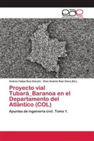 Andres Felipe Ruiz Garzón, Elvis Andrés Ruiz Viera - Proyecto vial Tubará_Baranoa en el Departamento del Atlántico (COL)