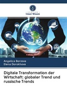 Angelic Borzova, Angelica Borzova, Elena Dorokhova - Digitale Transformation der Wirtschaft: globaler Trend und russische Trends