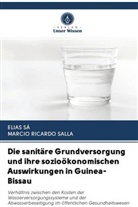 Elia Sá, Elias Sá, Marcio Ricardo Salla - Die sanitäre Grundversorgung und ihre sozioökonomischen Auswirkungen in Guinea-Bissau
