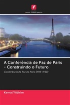 Kemal Yildirim - A Conferência de Paz de Paris - Construindo o Futuro