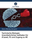 Okoro Monday Akinyemi - Technische Biologie: Unentbehrlicher Leitfaden für A'Level, FE und Zugang zu HE