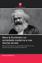Kemal Yildirim - Marx & Durkheim na sociedade moderna e nas teorias sociais