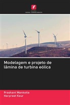 Harpreet Kaur, Prashant Mankotia - Modelagem e projeto de lâmina de turbina eólica