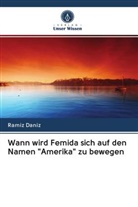 Ramiz Daniz - Wann wird Femida sich auf den Namen "Amerika" zu bewegen