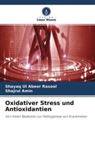 Shajrul Amin, Shayaq Ul Abee Rasool, Shayaq Ul Abeer Rasool - Oxidativer Stress und Antioxidantien