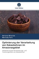 Adrian Miranda, Adriane Miranda, Maricely Toro - Optimierung der Verarbeitung von Kakaobohnen im Amazonasgebiet