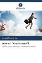 Andrej Tihomirow - Alle am "Kredithaken"!