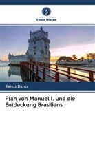 Ramiz Daniz - Plan von Manuel I. und die Entdeckung Brasiliens
