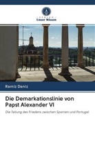 Ramiz Daniz - Die Demarkationslinie von Papst Alexander VI